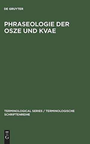 Phraseologie der OSZE und KVAE: Phraseologie der KSZE/OSZE und KVAE - von Helsinki 1975 bis Budapest 1994 de Sprachendienst des Auswärtigen Amts der Bundesrepublik Deutschland