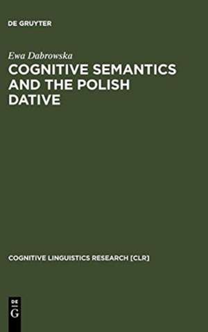 Cognitive Semantics and the Polish Dative de Ewa Dabrowska