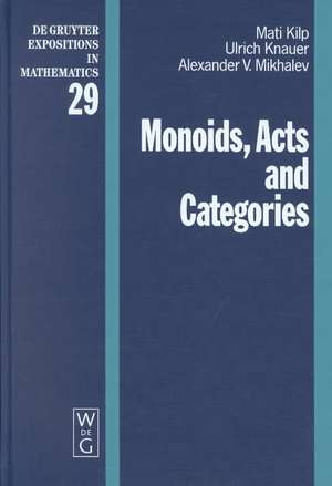 Monoids, Acts and Categories: With Applications to Wreath Products and Graphs. A Handbook for Students and Researchers de Mati Kilp