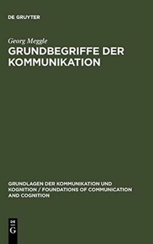 Grundbegriffe der Kommunikation de Georg Meggle