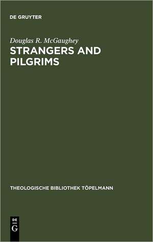 Strangers and Pilgrims: On the Role of Aporiai in Theology de Douglas R. McGaughey