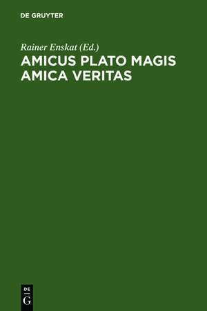 Amicus Plato magis amica veritas: Festschrift für Wolfgang Wieland zum 65. Geburtstag de Rainer Enskat