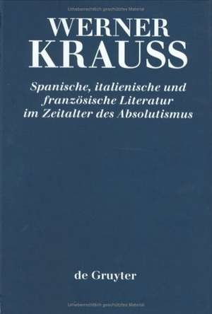 Spanische, italienische und französische Literatur im Zeitalter des Absolutismus de Horst F. Müller