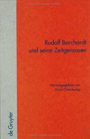 Rudolf Borchardt und seine Zeitgenossen de Ernst Osterkamp