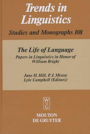 The Life of Language: Papers in Linguistics in Honor of William Bright de Jane H. Hill