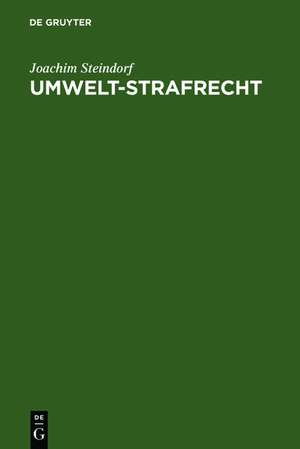 Umwelt-Strafrecht: (Sonderausgabe der Kommentierung der §§ 311c,d; 324-330d in der 11. Aufl. des Leipziger Kommentars zum Strafgesetzbuch) de Joachim Steindorf