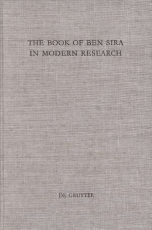 The Book of Ben Sira in Modern Research: Proceedings of the First International Ben Sira Conference, 28-31 July 1996 Soesterberg, Netherlands de Pancratius C. Beentjes