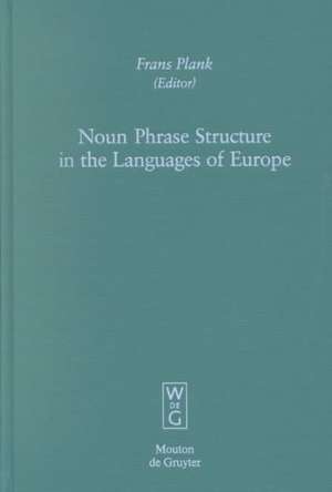 Noun Phrase Structure in the Languages of Europe de Frans Plank