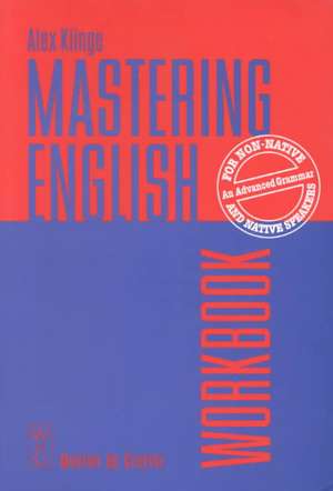 Mastering English: A Student's Workbook and Guide de Alex Klinge