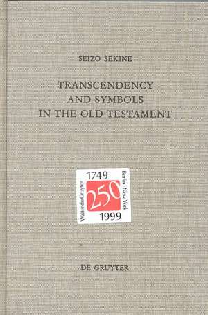 Transcendency and Symbols in the Old Testament: A Genealogy of the Hermeneutical Experiences de Seizo Sekine