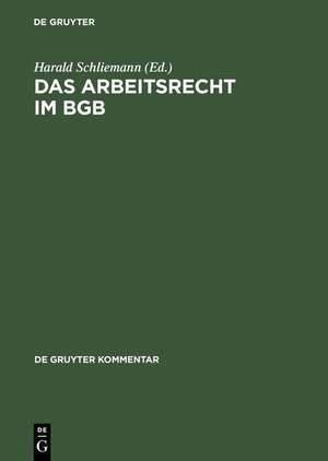 Das Arbeitsrecht im BGB: Kommentar de Harald Schliemann