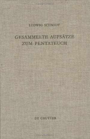 Gesammelte Aufsätze zum Pentateuch de Ludwig Schmidt