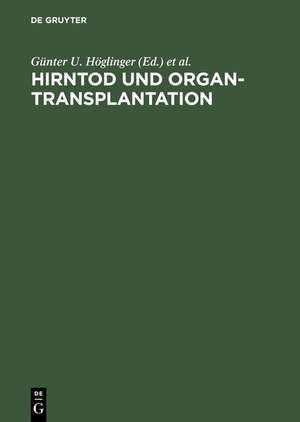 Hirntod und Organtransplantation de Günter U. Höglinger