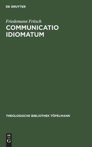 Communicatio idiomatum: Zur Bedeutung einer christologischen Bestimmung für das Denken Johann Georg Hamanns de Friedemann Fritsch