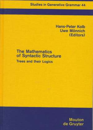 The Mathematics of Syntactic Structure: Trees and their Logics de Hans-Peter Kolb