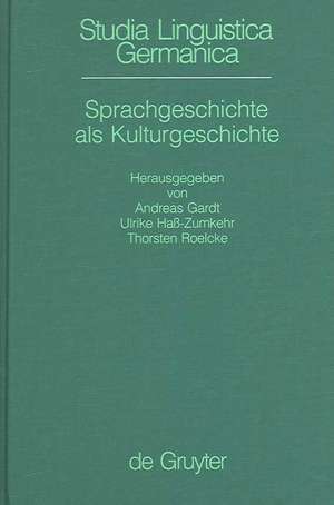 Sprachgeschichte als Kulturgeschichte de Andreas Gardt