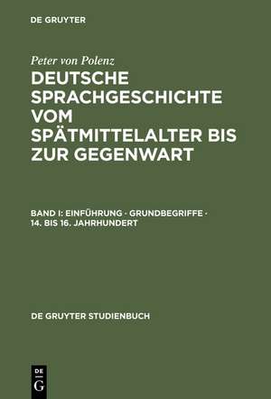 Einführung · Grundbegriffe · 14. bis 16. Jahrhundert de Peter von Polenz