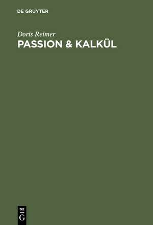 Passion & Kalkül: Der Verleger Georg Andreas Reimer (1776-1842) de Doris Reimer