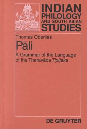 Pali: A Grammar of the Language of the Theravada Tipitaka. With a Concordance to Pischel's Grammatik der Prakrit-Sprachen de Thomas Oberlies