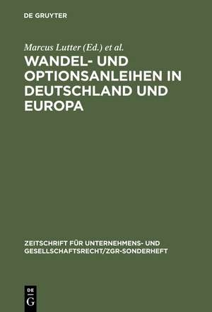 Wandel- und Optionsanleihen in Deutschland und Europa de Marcus Lutter