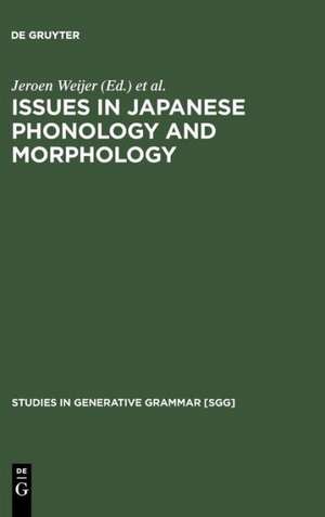 Issues in Japanese Phonology and Morphology de Jeroen Weijer