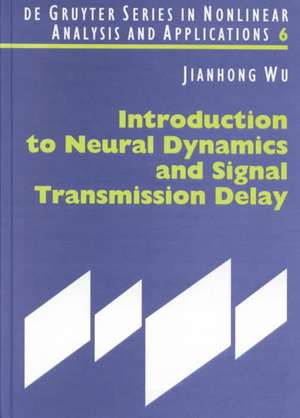 Introduction to Neural Dynamics and Signal Transmission Delay de Jianhong Wu