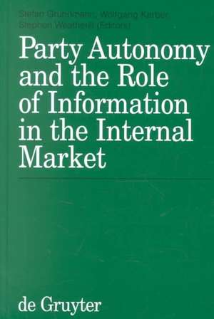 Party Autonomy and the Role of Information in the Internal Market de Stefan Grundmann