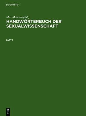 Handwörterbuch der Sexualwissenschaft: Enzyklopädie der natur- und kulturwissenschaftlichen Sexualkunde des Menschen de Robert Jütte