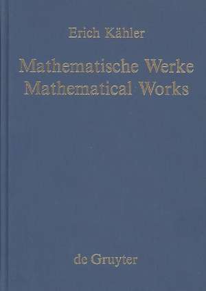 Mathematische Werke / Mathematical Works de Erich Kähler