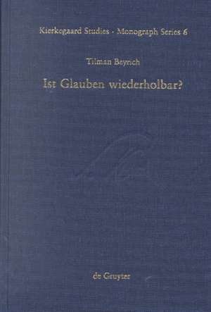 Ist Glauben wiederholbar?: Derrida liest Kierkegaard de Tilman Beyrich