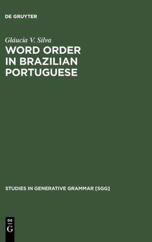 Word Order in Brazilian Portuguese de Gláucia V. Silva