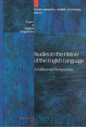 Studies in the History of the English Language: A Millennial Perspective de Donka Minkova