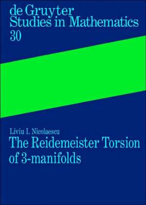 The Reidemeister Torsion of 3-Manifolds de Liviu I. Nicolaescu