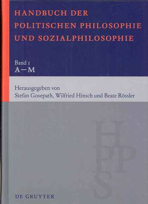 Handbuch der Politischen Philosophie und Sozialphilosophie: Band 1: A – M. Band 2: N – Z de Stefan Gosepath