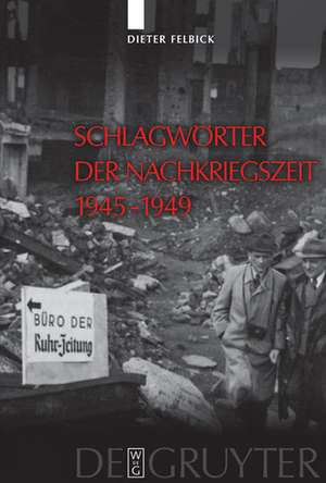 Schlagwörter der Nachkriegszeit 1945–1949 de Dieter Felbick