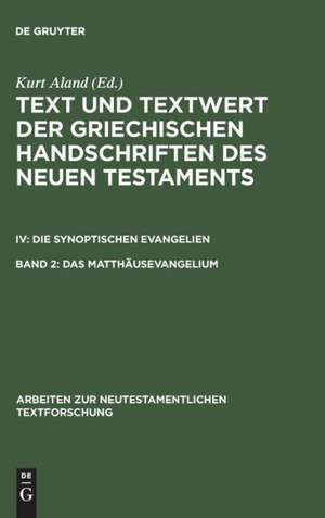 Das Matthäusevangelium: Bd 2.1: Handschriftenliste und vergleichende Beschreibung. Bd 2.2: Resultate der Kollation und Hauptliste sowie Ergänzungen de Kurt Aland