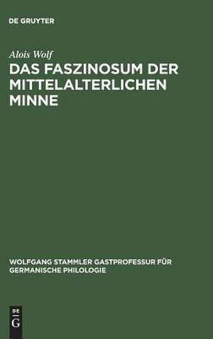 Das Faszinosum der mittelalterlichen Minne de Alois Wolf