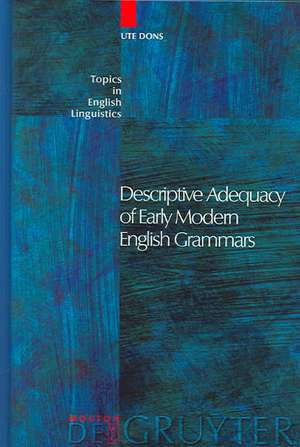 Descriptive Adequacy of Early Modern English Grammars de Ute Dons