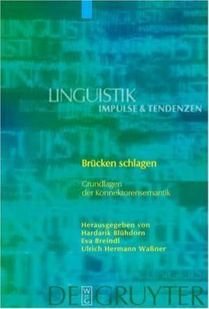 Brücken schlagen: Grundlagen der Konnektorensemantik de Hardarik Blühdorn