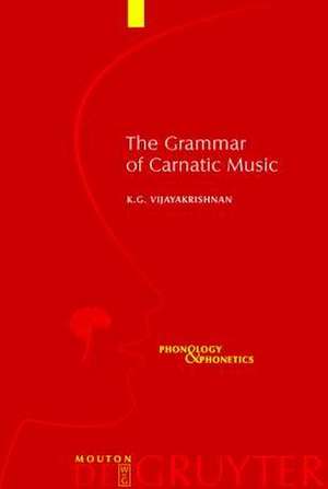 The Grammar of Carnatic Music de K.G. Vijayakrishnan