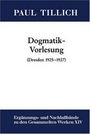 Dogmatik-Vorlesung: (Dresden 1925-1927) de Werner Schüßler