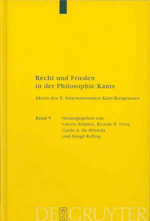 Recht und Frieden in der Philosophie Kants: Akten des X. Internationalen Kant-Kongresses de Kant-Gesellschaft e.V.