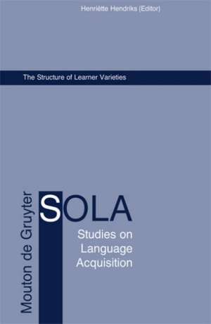 The Structure of Learner Varieties de Henriëtte Hendriks