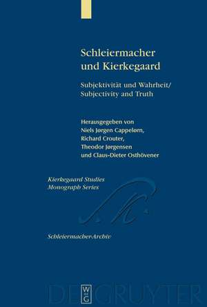 Schleiermacher und Kierkegaard: Subjektivität und Wahrheit / Subjectivity and Truth. Akten des Schleiermacher-Kierkegaard-Kongresses in Kopenhagen Oktober 2003 /
Proceedings from the Schleiermacher-Kierkegaard Congress in Copenhagen October, 2003 de Niels Jørgen Cappelørn