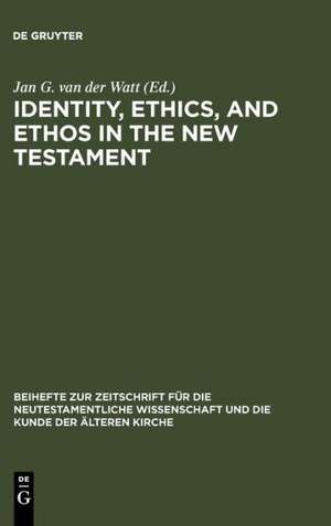 Identity, Ethics, and Ethos in the New Testament de Jan G. van der Watt