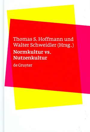 Normkultur versus Nutzenkultur: Über kulturelle Kontexte von Bioethik und Biorecht de Thomas S. Hoffmann