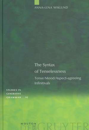 The Syntax of Tenselessness: Tense/Mood/Aspect-agreeing Infinitivals de Anna-Lena Wiklund