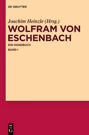 Wolfram von Eschenbach: Ein Handbuch de Joachim Heinzle