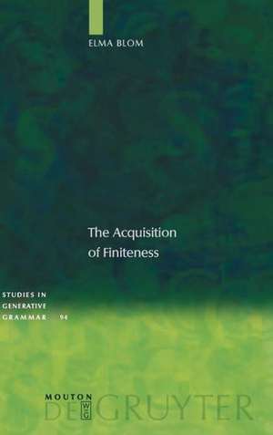 The Acquisition of Finiteness de Elma Blom