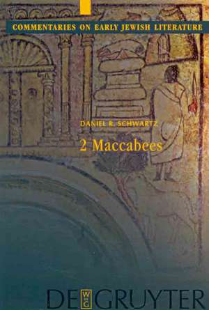 2 Maccabees de Daniel R. Schwartz